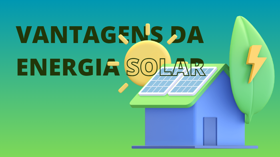Vantagens da energia solar residencial - Grupo E4
